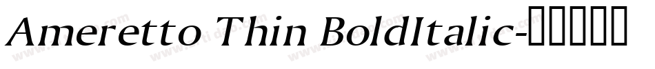 Ameretto Thin BoldItalic字体转换